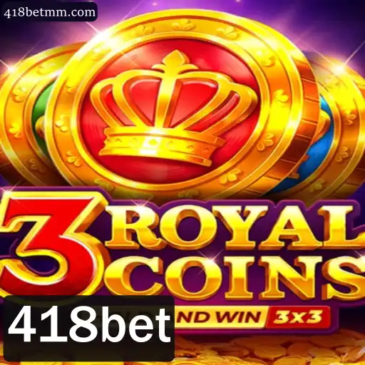 Descubra o Envolvente Mundo de 3royalcoins no 418bet