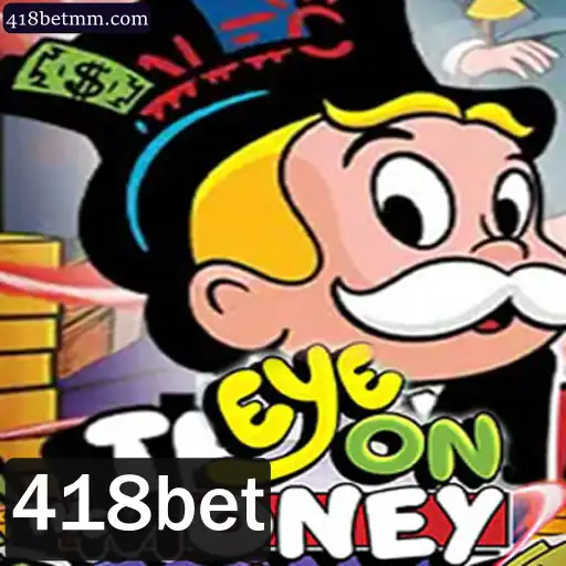 EyeOnTheMoney: A Revolucionária Experiência de Aposta com 418bet