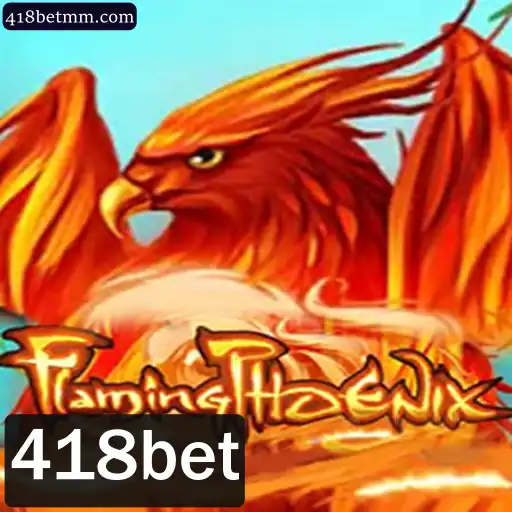 FlamingPhoenix: Uma Jornada no Mundo das Apostas em 418bet